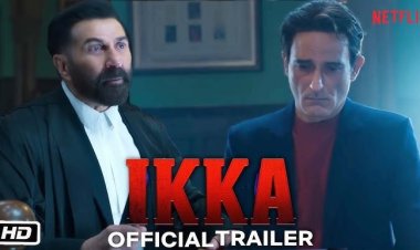 Sunny Deol की 'Ikka' का दमदार ट्रेलर रिलीज, कोर्टरूम में दिखे इमोशन, गुस्सा और जबरदस्त ड्रामा