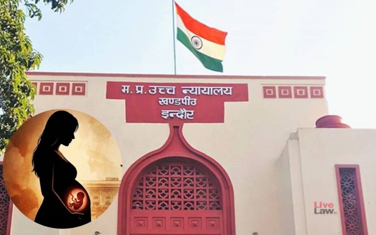 MP हाई कोर्ट का बड़ा फैसला: गर्भपात का अधिकार महिला का, पति की सहमति जरूरी नहीं