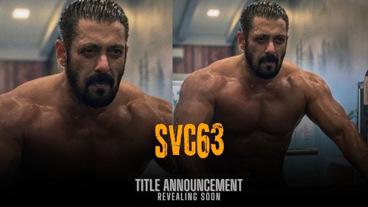 26 अगस्त को SVC63 का Title होगा Reveal?Salman के इंडस्ट्री में 38 साल पूरे होने पर!