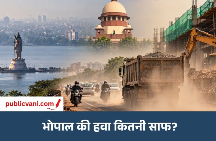 भोपाल की हवा पर NGT सख्त, आखिर प्रदूषण रोकने में चूक कहां हो रही है?